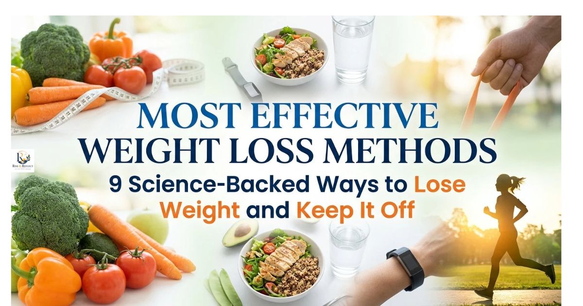 Most Effective Weight Loss Methods: 9 Science-Backed Ways to Lose Weight and Keep It Off